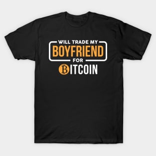 Will Trade My Boyfriend T-Shirt